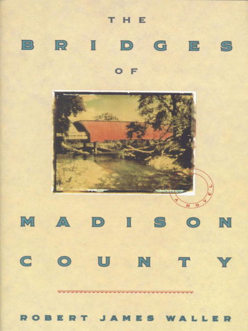 Title details for The Bridges of Madison County by Robert James Waller - Available